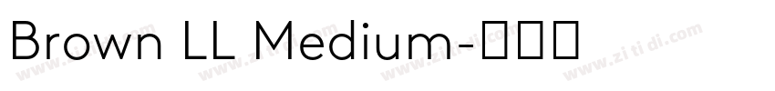Brown LL Medium字体转换 Brown LL Medium字体转换